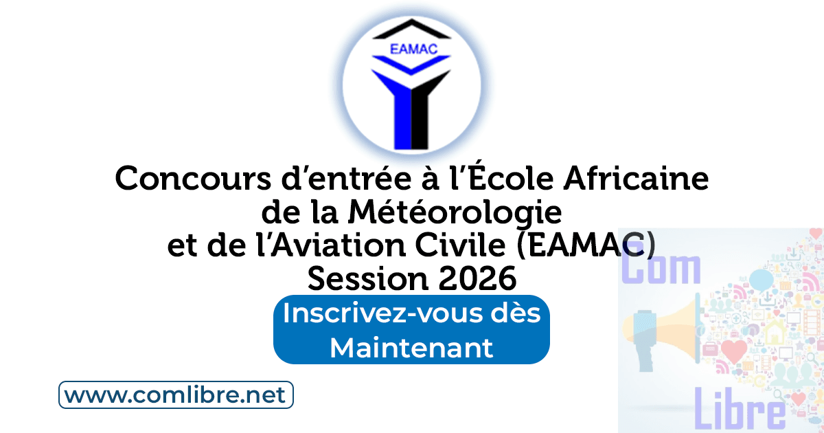 Concours d’entrée à l’École Africaine de la Météorologie et de l’Aviation Civile (EAMAC) Session 2026