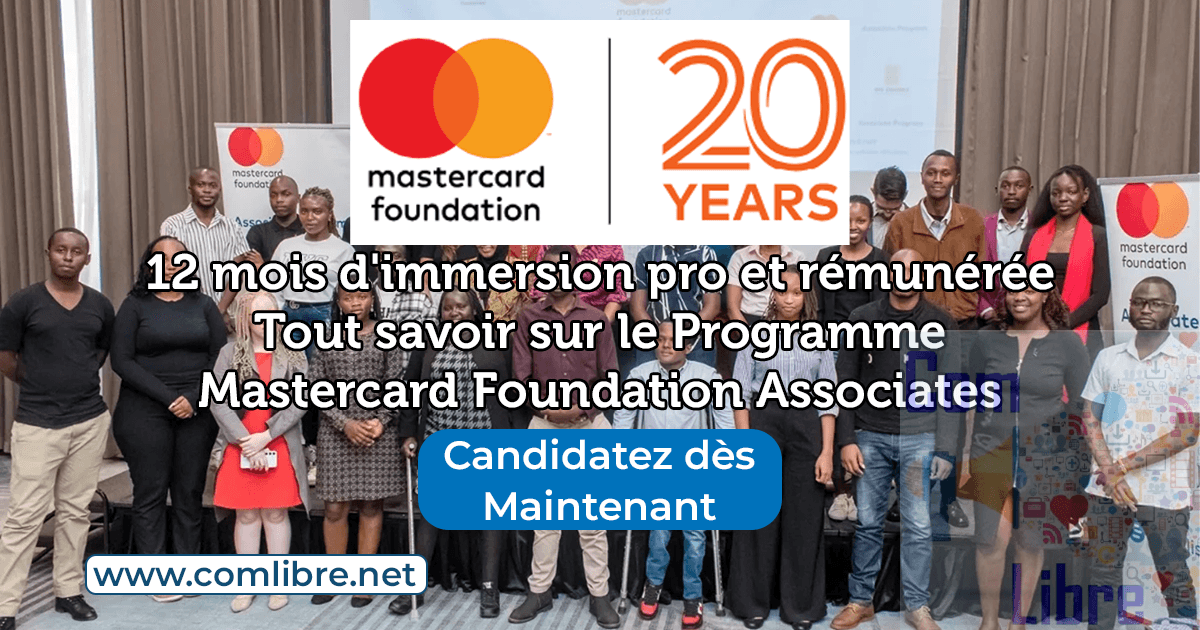 Propulsez votre carrière avec 12 mois d'immersion pro et rémunérée : Tout savoir sur le Programme Mastercard Foundation Associates