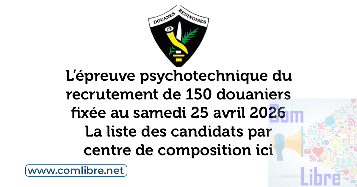 L’épreuve psychotechnique du recrutement de 150 douaniers fixée au samedi 25 avril 2026 : listes des candidats par centre de composition ici