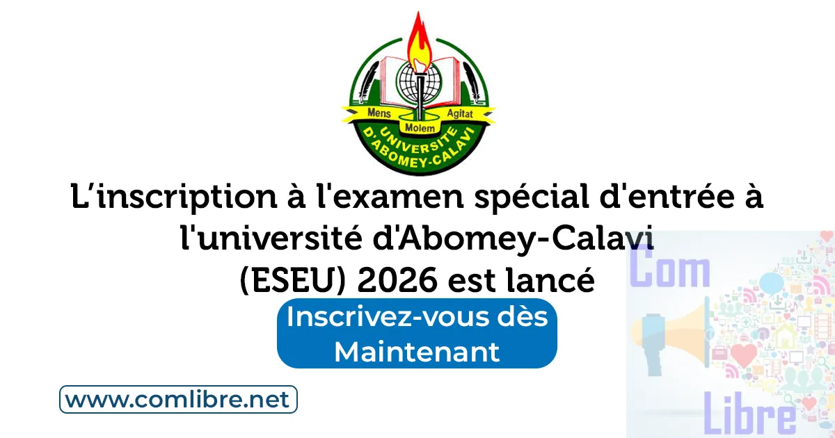 L’inscription à l'examen spécial d'entrée à l'université d'Abomey-Calavi (ESEU) 2026 est lancé