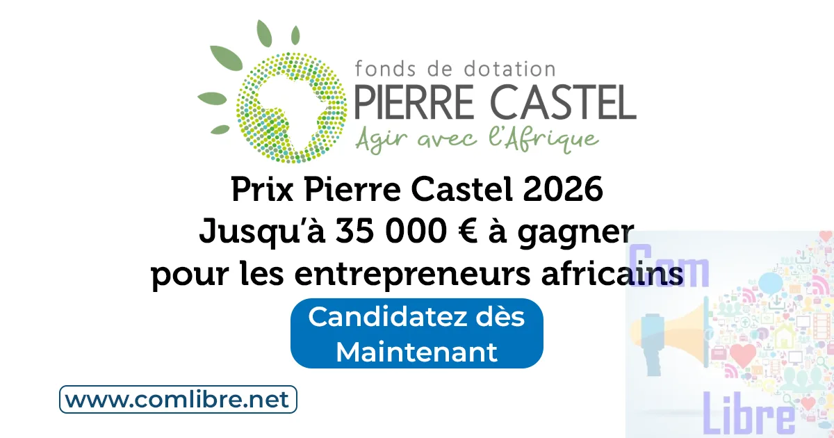 Prix Pierre Castel 2026 : jusqu’à 35 000 € à gagner pour les entrepreneurs africains