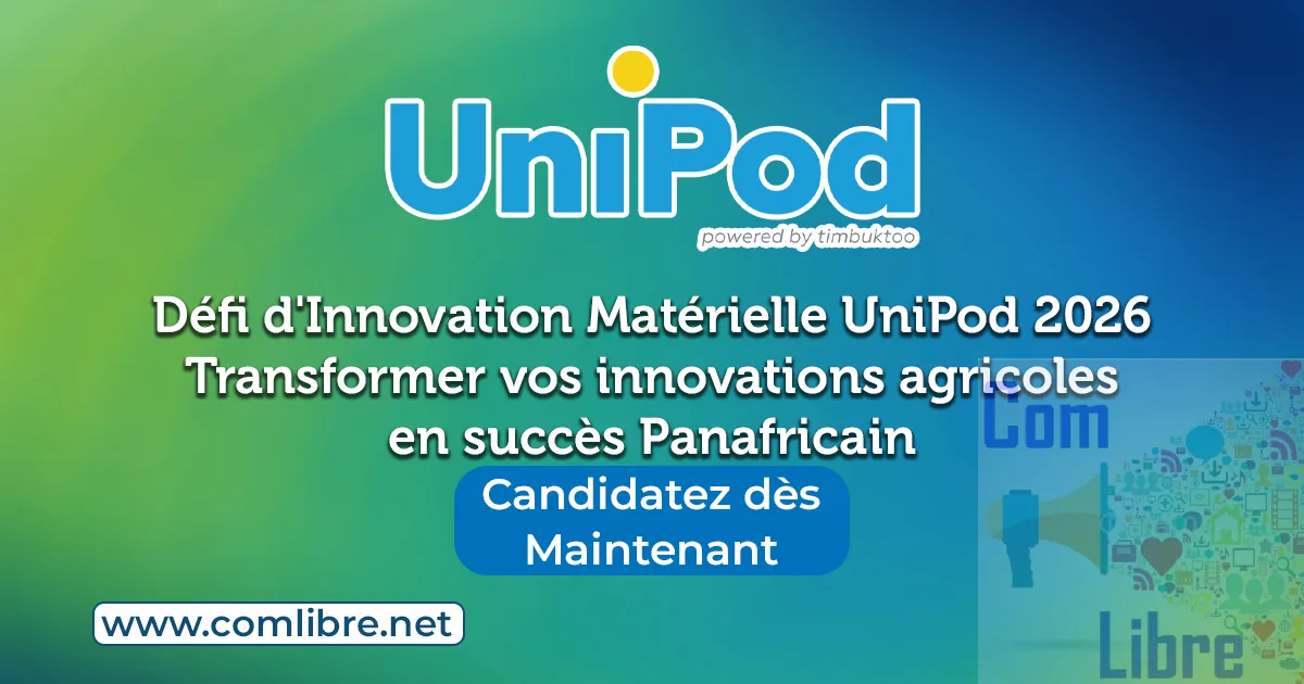 Défi d'Innovation Matérielle UniPod 2026 Transformer vos innovations agricoles en succès panafricain