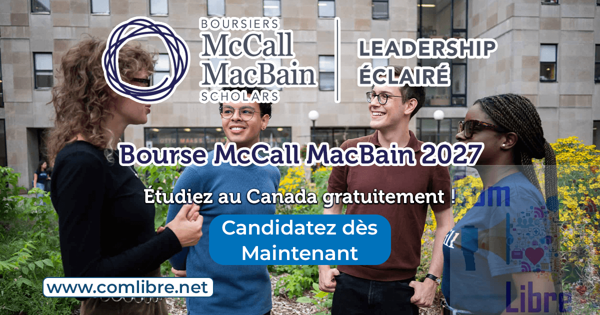 Bourse McCall MacBain 2027 étudiez gratuitement à l Université McGill au Canada